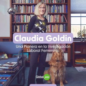 Claudia Goldin, pionera en la Investigación Laboral Femenina